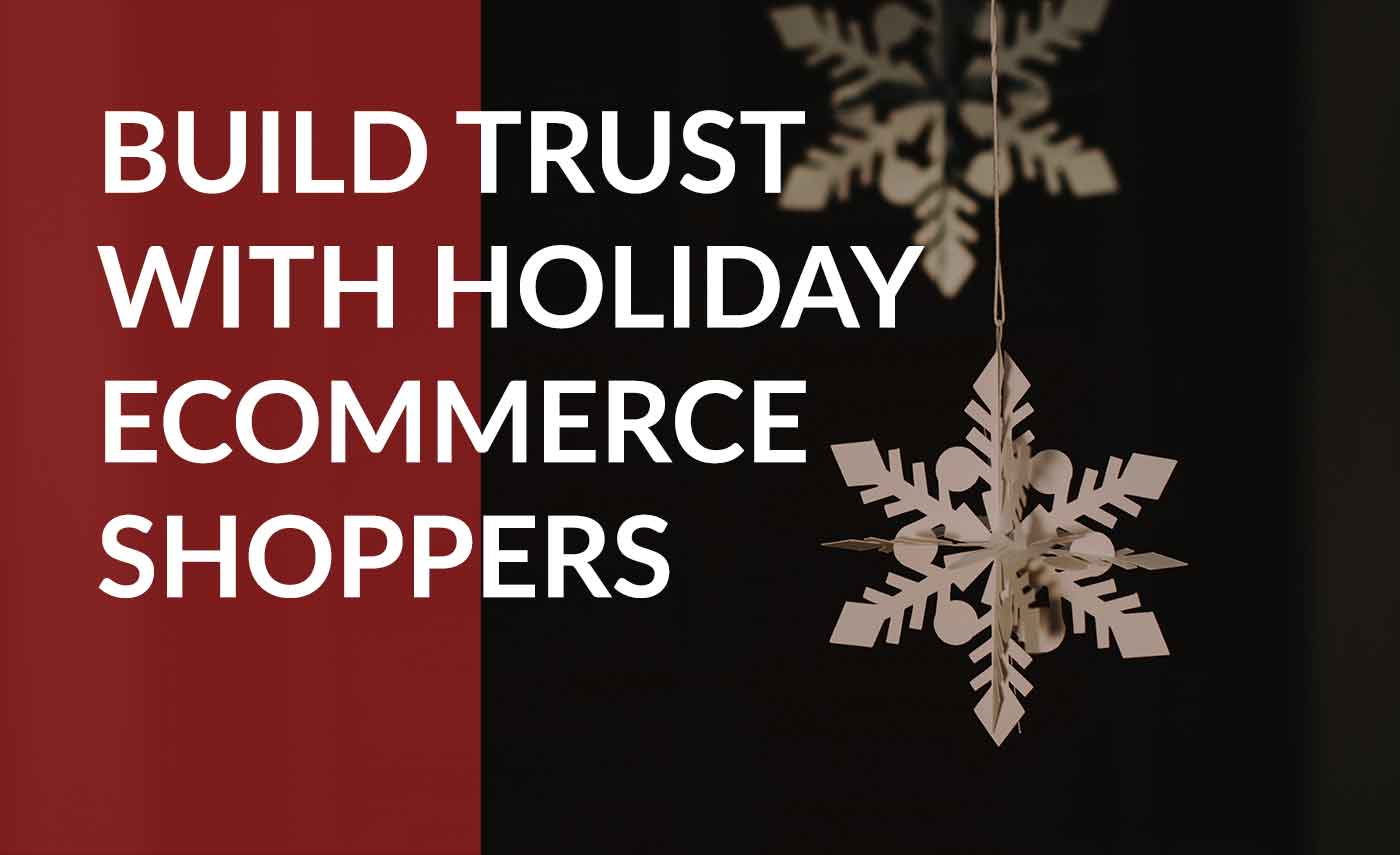 inspire trust with ecommerce buyers this holiday season