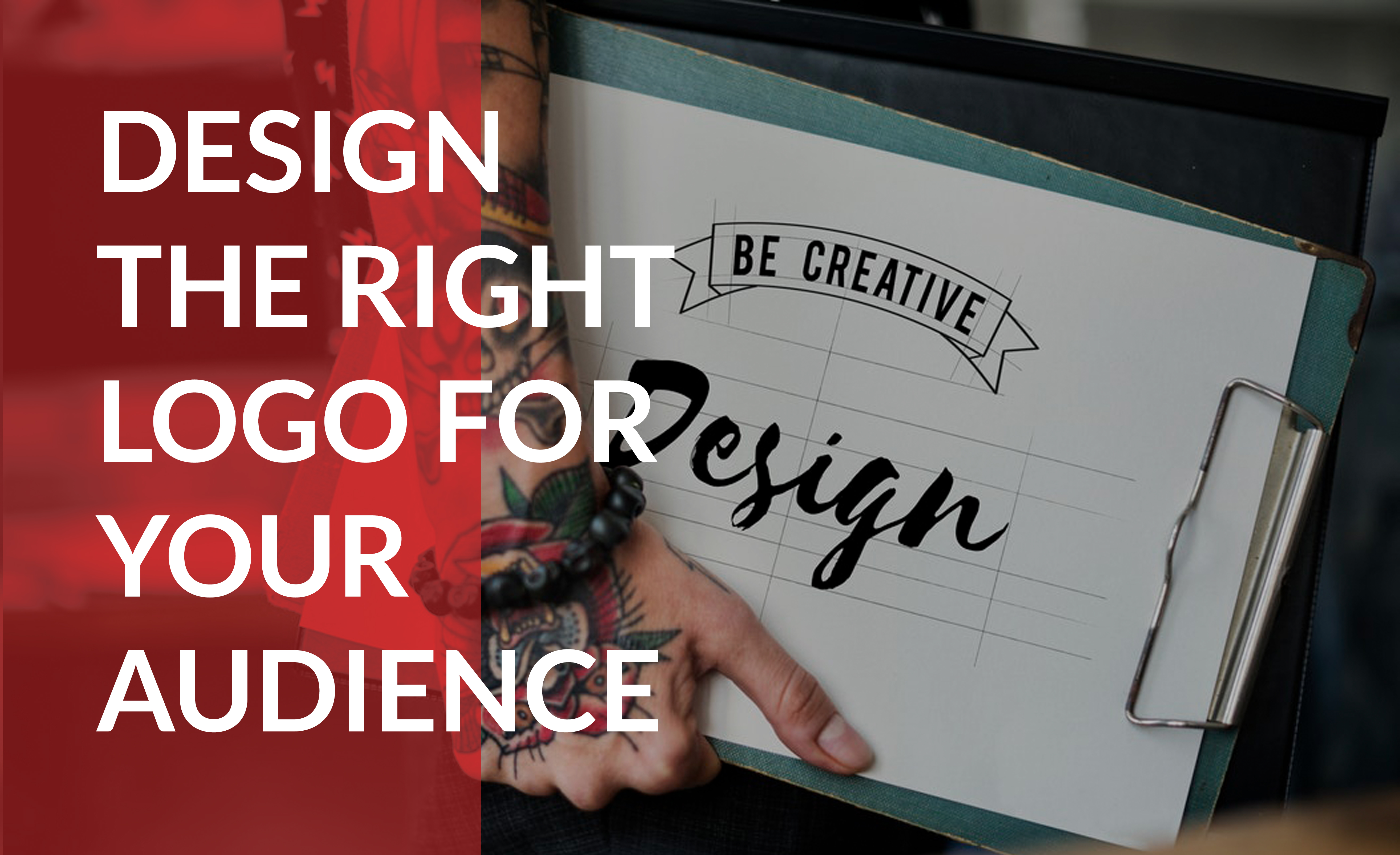 Design a logo for your business that speaks to the right audience.