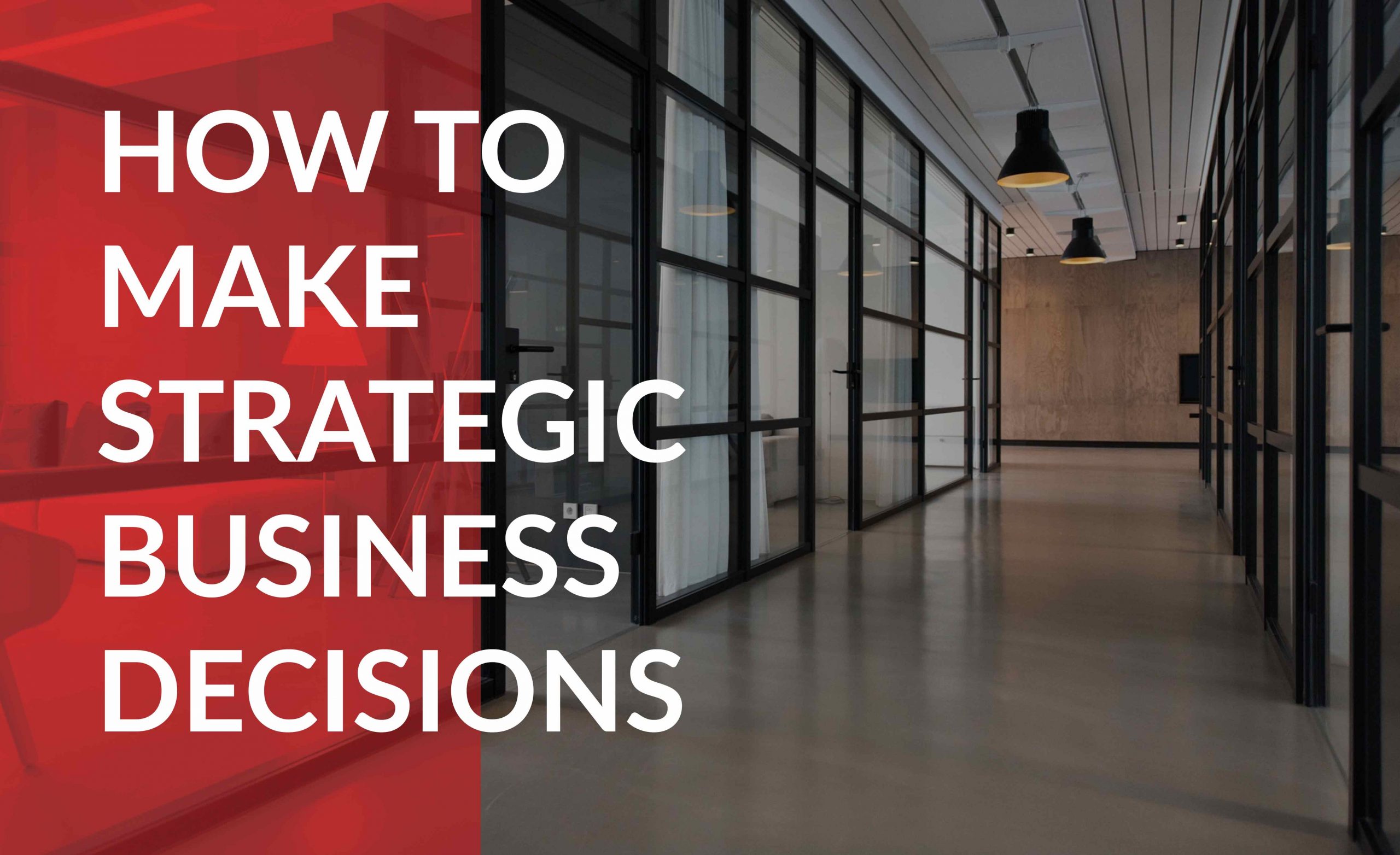 Make strategic business decisions
