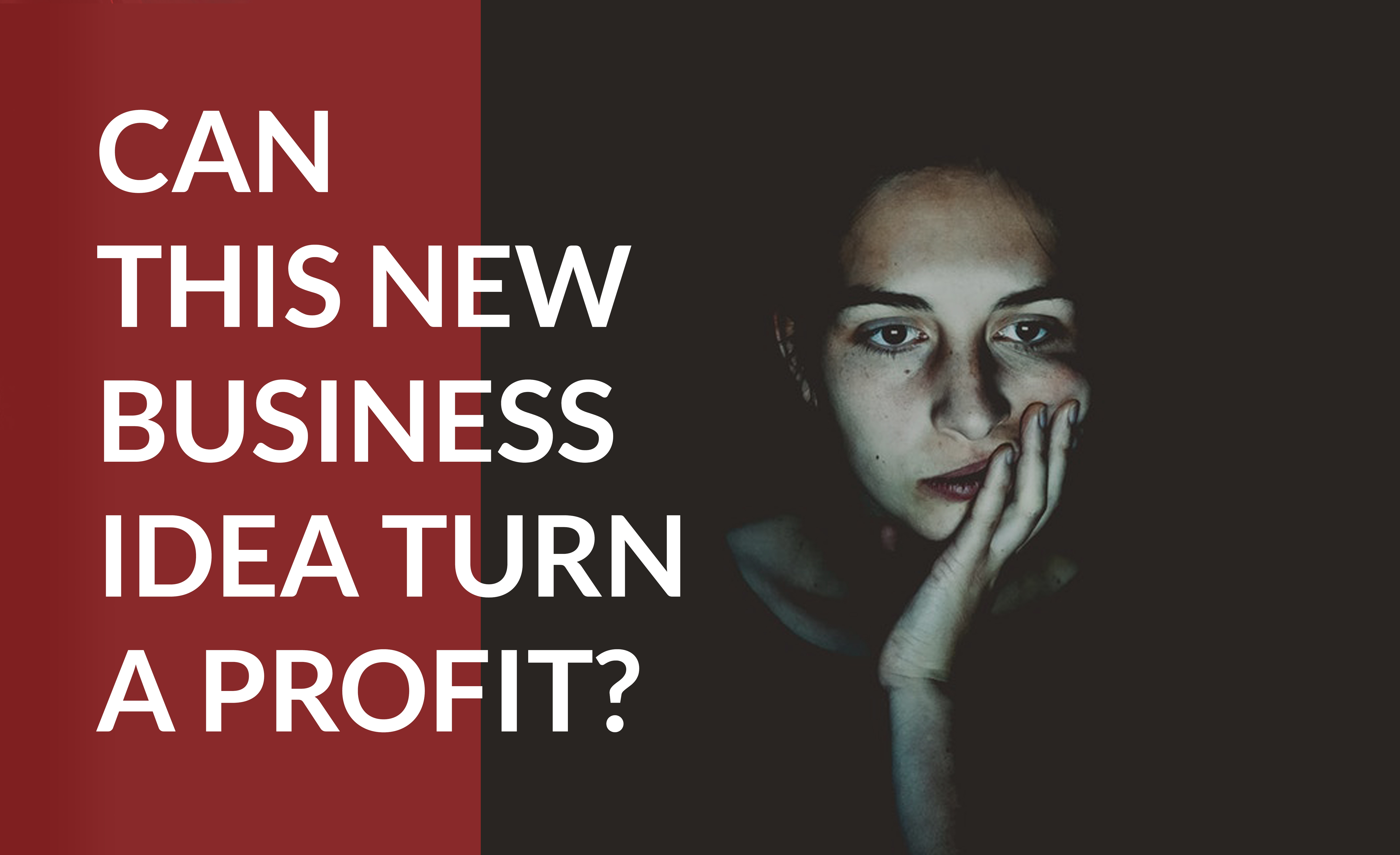 Learn how to test if your new business will turn a profit.
